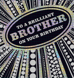 brilliant brother birthday the-art-group foiled funky quirky unusual modern cool card cards greetings greeting original classic wacky contemporary art illustration photographic