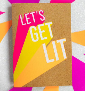 Birthday funky quirky unusual modern cool card cards greetings greeting original classic wacky contemporary art illustration fun funny vintage retro Bettie-Confetti neon colourful slogan let's get lit