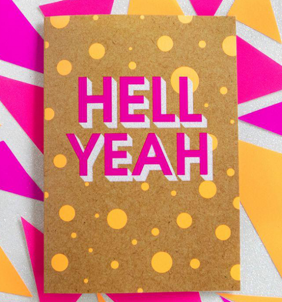 Birthday funky quirky unusual modern cool card cards greetings greeting original classic wacky contemporary art illustration fun funny vintage retro Bettie-Confetti neon colourful slogan hell yeah