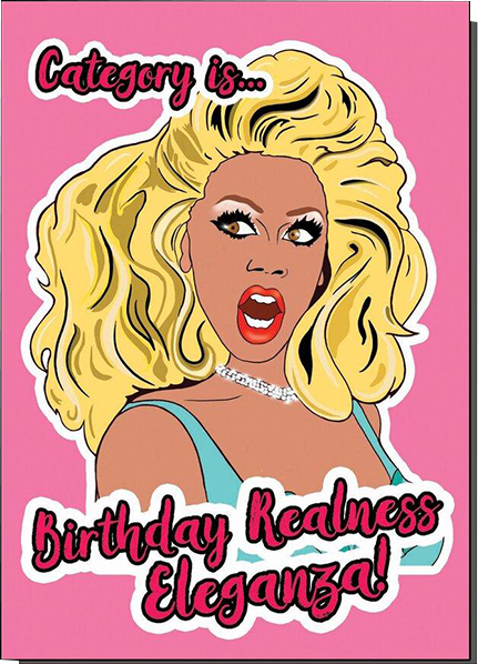 Malarkey Cards Brighton sell funky quirky unusual modern cool card cards greetings greeting original classic wacky contemporary art photographic birthday fun vintage bite your granny toy pincher ru paul drag race drag queen gay LGTBIQ+ category is birthday realness eleganza
