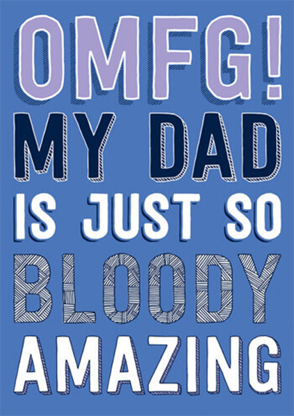 Malarkey Cards Brighton sell funky quirky unusual modern cool card cards greetings greeting original classic wacky contemporary art photographic birthday fun vintage retro father’s day dad daddy father dean morris omfg my dad is just so bloody amazing